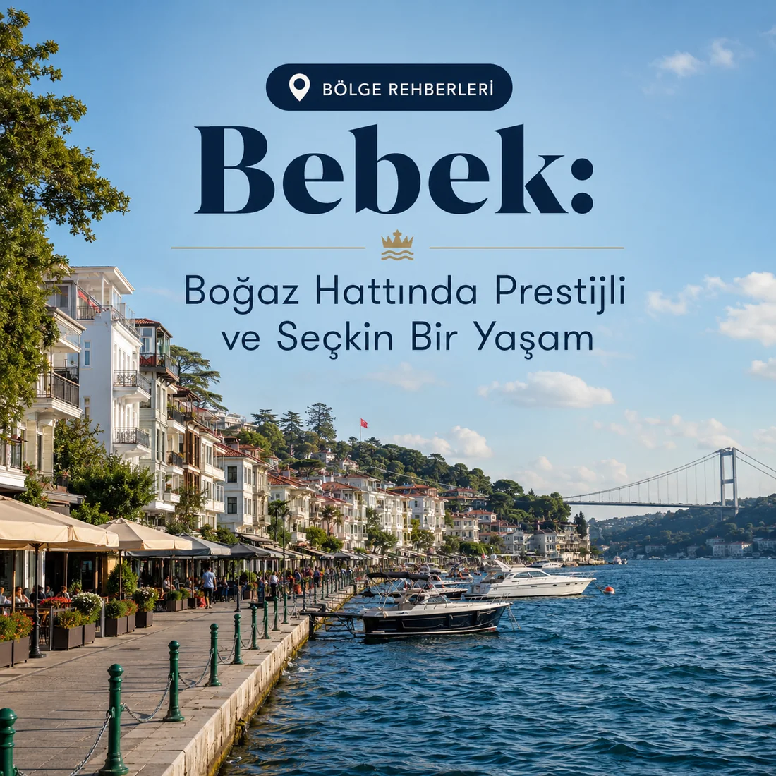 Bebek — Bebek: Boğaz Hattında Prestijli ve Seçkin Bir Yaşam