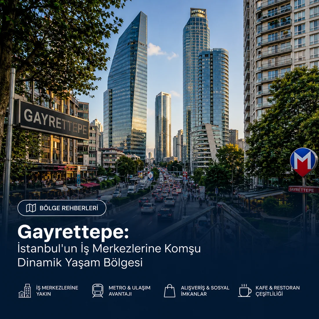Gayrettepe — Gayrettepe: İstanbul'un İş Merkezlerine Komşu Dinamik Yaşam Bölgesi