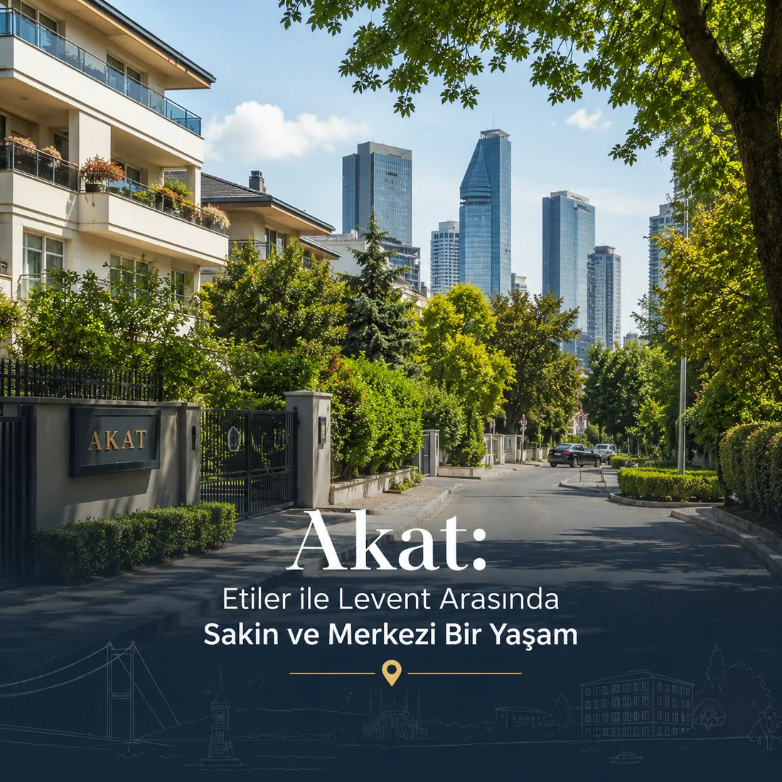 Akat — Akat: Calm and Central Living Between Etiler and Levent Akat — Akat: Calm and Central Living Between Etiler and Levent